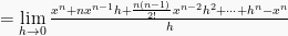 = \lim \limits_{h\to0}\frac{x^n+nx^{n-1}h+\frac{n(n-1)}{2!}x^{n-2}h^2+\cdots+h^n-x^n}{h}